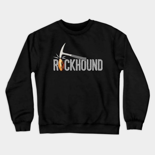 Rockhound Rock Pick Geology Hammer Rockhounding Gift Crewneck Sweatshirt by Laura Rucker